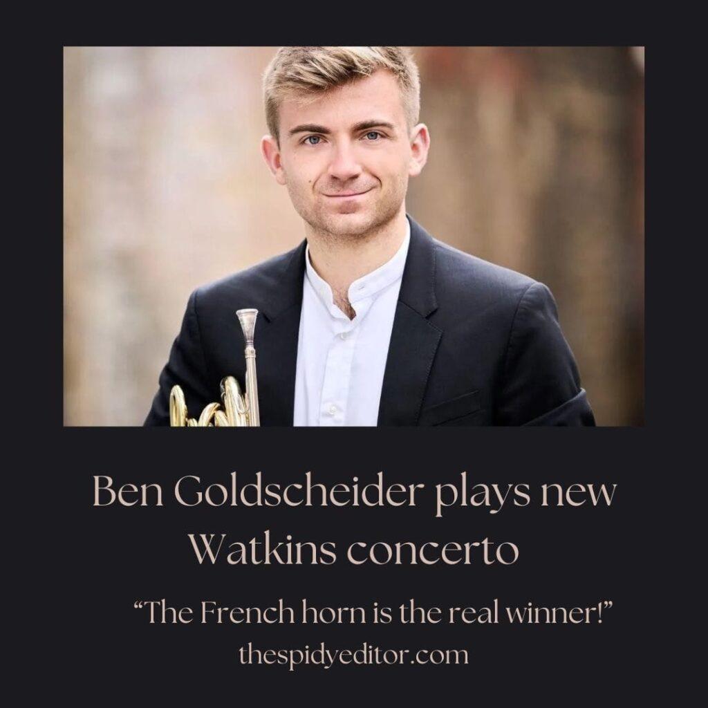 Ben Goldscheider plays Watkins' horn Concerto