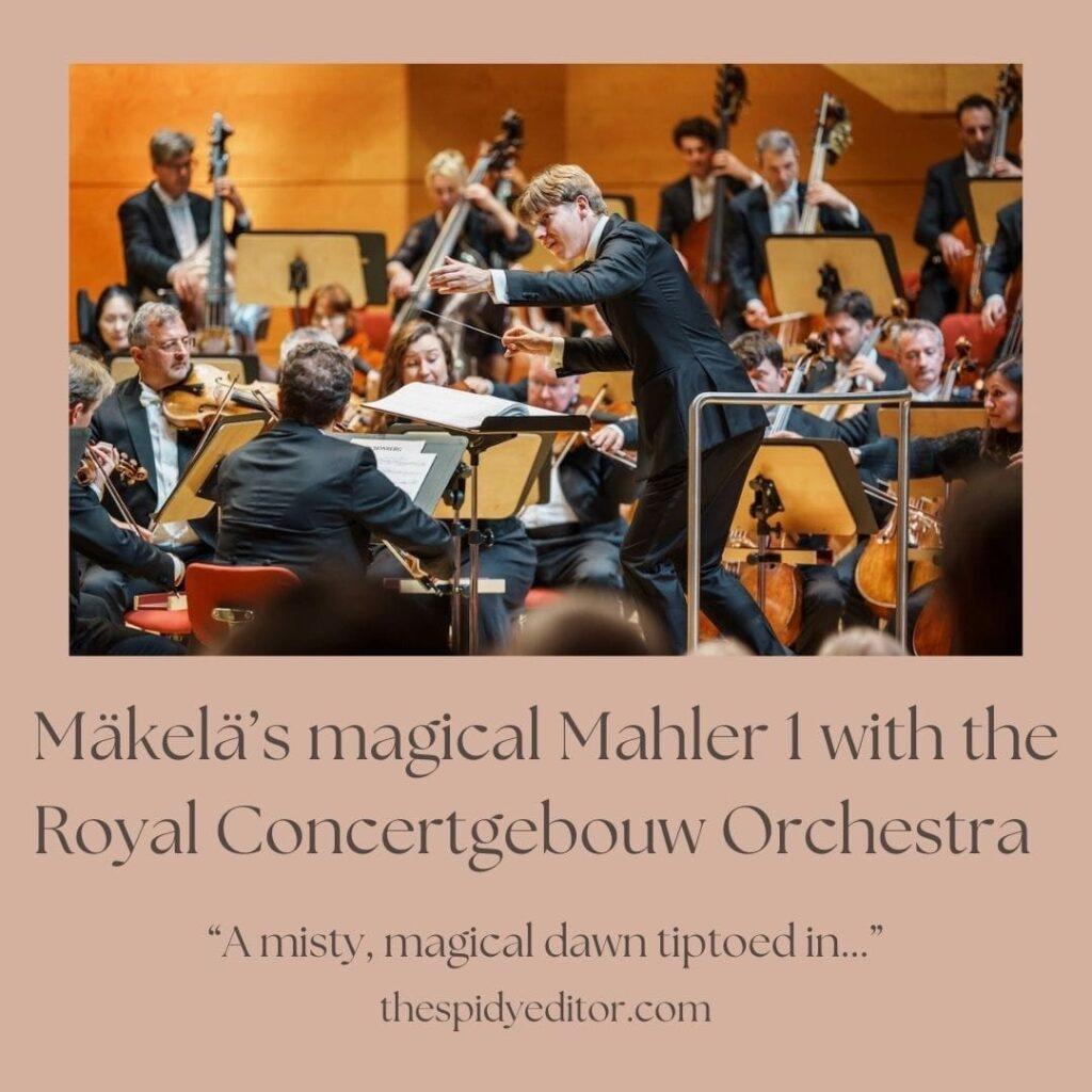 Mäkelä's magical Mahler with the Royal Concertgebouw Orchestra